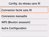 Écran Config. du réseau sans fil : Sélectionnez Connexion facile sans fil